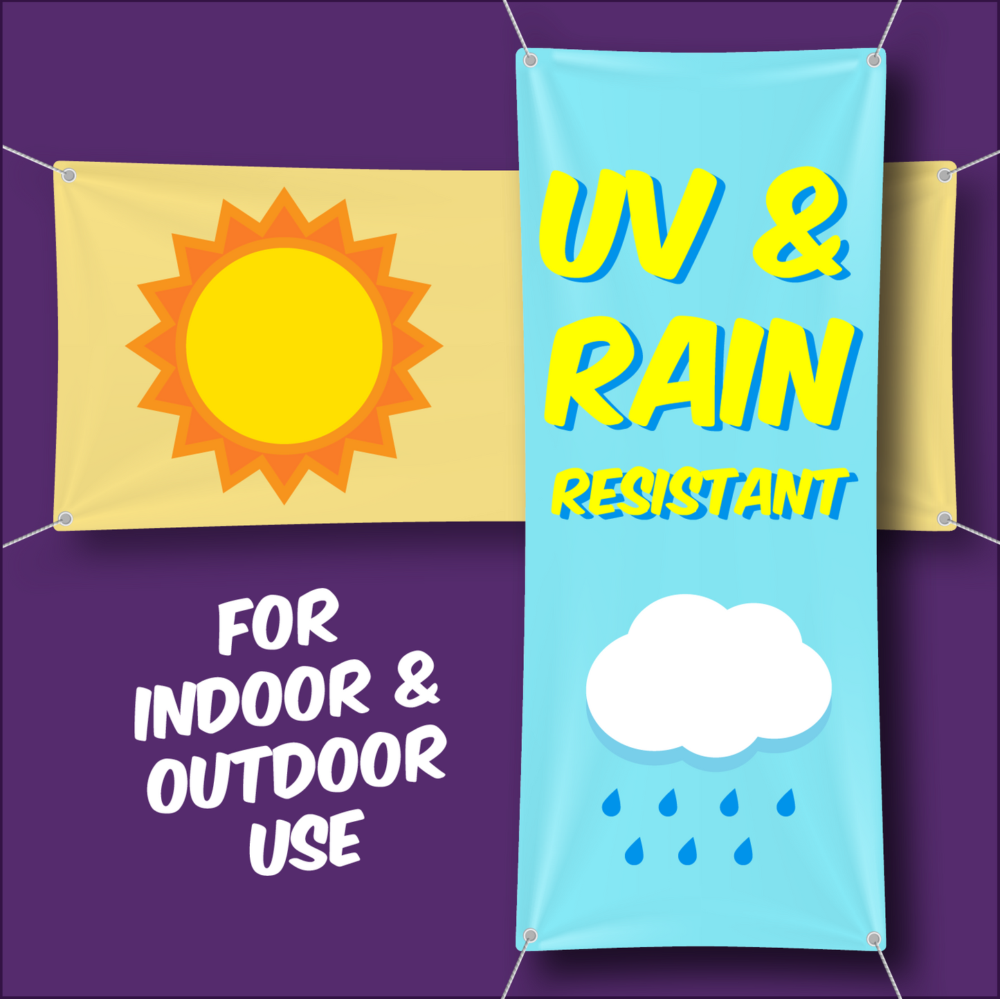 Banners are UV and Rain Resistant